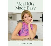 Meal Kits Made Easy: A Guide to Easy, Freezable Family Meals