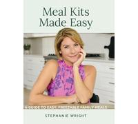 Meal Kits Made Easy: A Guide to Easy, Freezable Family Meals