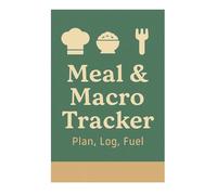 Meal & Macro Tracker - Plan, Log, Fuel: Track Daily Meals, Macros, and Calories for Better Nutrition