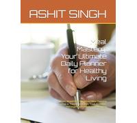 Meal Mastery: Your Ultimate Daily Planner for Healthy Living: A Simple, Beautiful & Organized Meal Planning Journal to Transform Habits, Track Nutrition, and Inspire a Healthier You Every Day