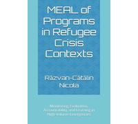 MEAL of Programs in Refugee Crisis Contexts: Monitoring, Evaluation, Accountability, and Learning in High-Volume Emergencies