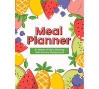Meal Planner for 52 Weeks: Notebook with Menu Planning Pages and Shopping List | Fruits Cover | Perfect for Workout, Fitness or Diet