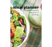 Meal planner: The secret to healthy eating lies in planning. Minimalist design.