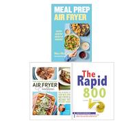 Meal Prep Air Fryer, The Complete Healthy Air Fryer Cookbook & The Rapid 800 Cookbook 3 Books Collection Set