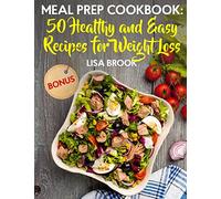 Meal Prep Cookbook: 50 Healthy and Easy Recipes for Weight Loss