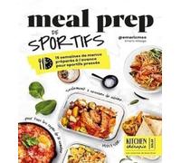 Meal Prep de sportifs: 15 semaines de menus préparés à l'avance pour sportifs pressés