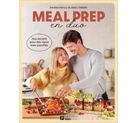 Meal prep en duo. nos secrets pour des repas bien planifies