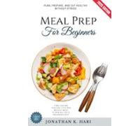 Meal Prep For Beginners: (ebook)