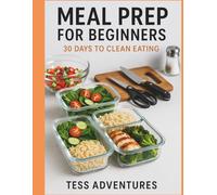 Meal Prep For Geginners: 20 Days To Clean Eating
