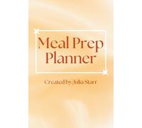 Meal Prep Planner: Organizational & Inspiring | Paperback | 6 x 9 inches |