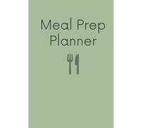 Meal Prep Planner: Weekly Meal Planning and Grocery List Organizer