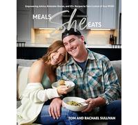 Meals She Eats: Empowering Advice, Relatable Stories, and Over 25 Recipes to Take Control of Your Pcos