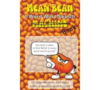 Mean Bean 1-Word Word Search Book: One Word. Sixty Puzzles. 120 Pages of BEAN-Fueled Madness - Keen to Mean in Just Three Steps. 1-Word Word Search Puzzles
