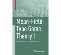 Mean-Field-Type Game Theory I: Foundations and New Directions (Static & Dynamic Game Theory: Foundations & Applications)