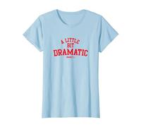 Mean Girls A Little bit Dramatic Camiseta, Mujer, Azul Bebé, L