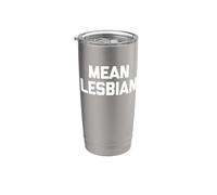 Mean Lesbian - Divertido Diciendo Orgullo Gay LGBTQ+Cool Lesbianas Vaso térmico de acero inoxidable de doble pared