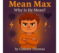 Mean Max: Why Is He Mean?