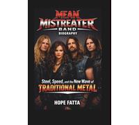 MEAN MISTREATER BAND BIOGRAPHY: Steel, Speed, and the New Wave of Traditional Metal