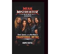 MEAN MISTREATER BAND BIOGRAPHY: Steel, Speed, and the New Wave of Traditional Metal