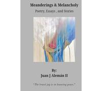 Meanderings & Melancholy: Poetry, Essays, and Short Stories