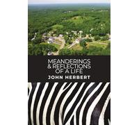 Meanderings & Reflections of a Life