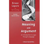 Meaning and Argument: An Introduction to Logic Through Language, Revised Second Edition