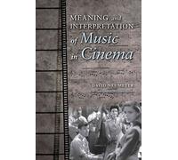 [(Meaning and Interpretation of Music in Cinema)] [By (author) David P Neumeyer] published on (August, 2015)