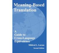 Meaning-Based Translation: A Guide to Cross-Language Equivalence, 2nd edition