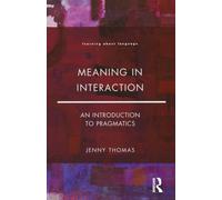 Meaning in Interaction: An Introduction to Pragmatics (Learning about Language)