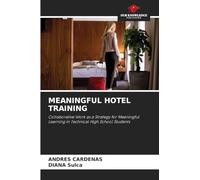 MEANINGFUL HOTEL TRAINING: Collaborative Work as a Strategy for Meaningful Learning in Technical High School Students