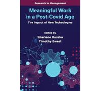 Meaningful Work in a Post-Covid Age: The Impact of New Technologies (Research in Management)