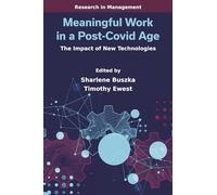 Meaningful Work in a Post-Covid Age: The Impact of New Technologies (Research in Management)