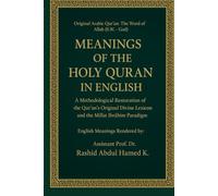 Meanings of The Holy Quran in English: A Methodological Restoration of the Qur’an’s Original Divine Lexicon and the Millat Ibrāhīm Paradigm (BY QUR’AN SERIES; THE ISLAMIC YEAR OF DIVINE REFLECTION)