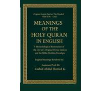 Meanings of The Holy Quran in English: A Methodological Restoration of the Qur’an’s Original Divine Lexicon and the Millat Ibrāhīm Paradigm (BY QUR’AN SERIES; THE ISLAMIC YEAR OF DIVINE REFLECTION)