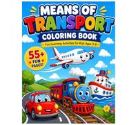 Means of Transport Coloring Book for Kids Ages 3-8: Fun Learning Activities, Vehicles, Cars, Trucks & More