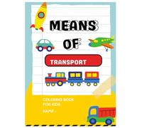 Means Of transport: Educational and Fun Transportation Coloring Book