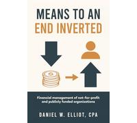 Means to an end inverted: Financial management of not-for-profit and publicly funded organizations