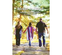 Meant for Good: Unbreakable Covenant Found on a Broken Road