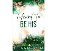 Meant To Be His: A second chance, steamy contemporary romance: 2 (Fable Notch)