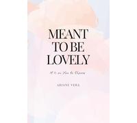 Meant To Be Lovely: It Is on You to Choose