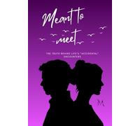 Meant to Meet: The Truth Behind Life’s “Accidental” Encounters