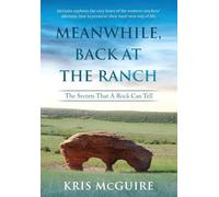 Meanwhile, Back at the Ranch: The Secrets That A Rock Can Tell