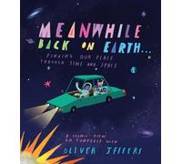 Meanwhile Back on Earth . . .: Finding Our Place Through Time and Space
