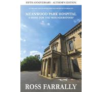 Meanwood Park Hospital: A Home for the 'Misunderstood' - Author's Edition: Fifth Anniversary