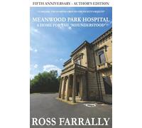 Meanwood Park Hospital: A Home for the 'Misunderstood' - Author's Edition: Fifth Anniversary