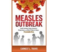 Measles Outbreak: South Carolina’s Surge, America’s Rising Cases, and What It Takes to Stop a Preventable Virus