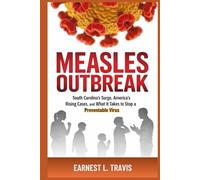Measles Outbreak: South Carolina’s Surge, America’s Rising Cases, and What It Takes to Stop a Preventable Virus
