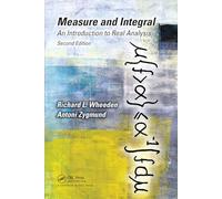 Measure and Integral: An Introduction to Real Analysis, Second Edition (Chapman & Hall/CRC Pure and Applied Mathematics)