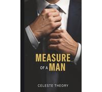 Measure of A Man: Reflections on Love, Loss, and Becoming Whole