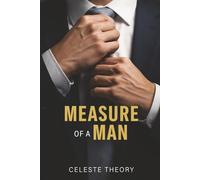 Measure of A Man: Reflections on Love, Loss, and Becoming Whole